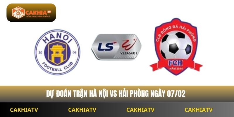 Nhận Định V-League Hà Nội Vs Hải Phòng 19h15 Ngày 07/02