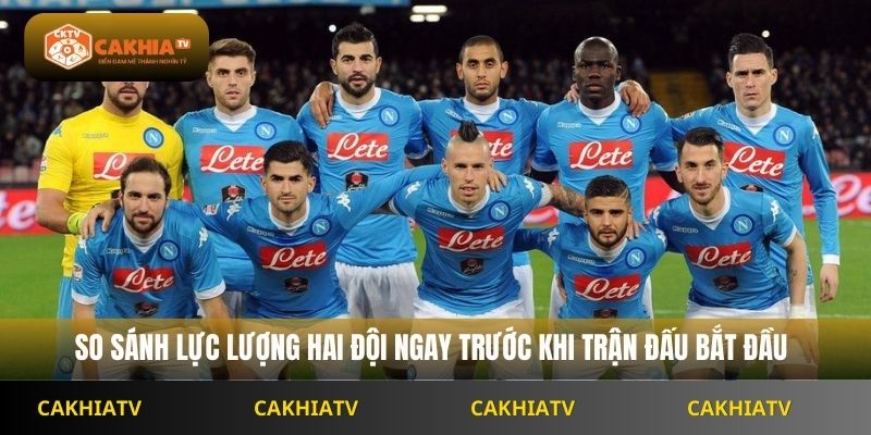So sánh lực lượng hai đội ngay trước khi trận đấu bắt đầu